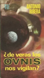 Portada del libro ¿De veras los OVNIs nos vigilan?, de Antonio Ribera.