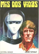 Portada del libro Mis dos vidas, de Javier Echauri.