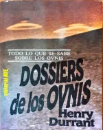 Portada del libro Dossiers de los OVNIs, de Henry Durrant.